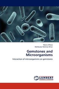 Gemstones and Microorganisms di Hosna Afroza, Mahbubar Rahman Khan edito da LAP Lambert Academic Publishing