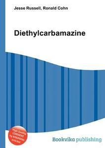 Diethylcarbamazine edito da Book On Demand Ltd.