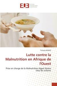 Lutte contre la Malnutrition en Afrique de l'Ouest di Tchasso Kenao edito da Éditions universitaires européennes