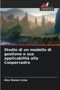 Studio di un modello di gestione e sua applicabilità alla Coopercedro di Alex Nunes Lima edito da Edizioni Sapienza