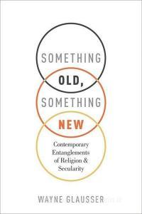 Something Old, Something New di Wayne (Professor of English Glausser edito da Oxford University Press Inc