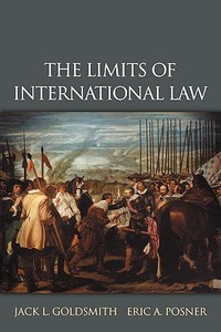 The Limits of International Law: The Limits of International Law di Jack L. (Professor of Law Goldsmith, Eric A. (Kirkland & Ellis Professor  Posner edito da Oxford University Press Inc