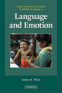 Language and Emotion di James M. Wilce edito da Cambridge University Press