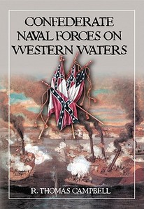 Confederate Naval Forces on Western Waters di R. Thomas Campbell edito da McFarland