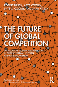 The Future Of Global Competition di Robert Hinck, Asya Cooley, Skye C. Cooley, Sara Kitsch edito da Taylor & Francis Ltd