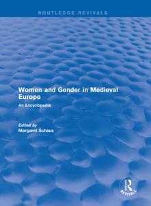 : Women and Gender in Medieval Europe (2006) di MARGARET SCHAUS edito da Taylor & Francis Ltd