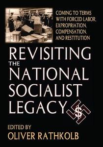 Revisiting the National Socialist Legacy di Oliver Rathkolb edito da Taylor & Francis Ltd