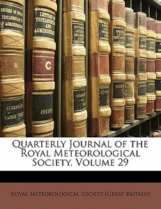 Quarterly Journal Of The Royal Meteorolo edito da Nabu Press