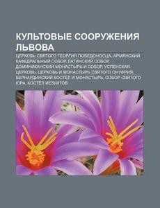 Kul'tovye Sooruzheniya L'vova: Tserkov' di Istochnik Wikipedia edito da Books LLC, Wiki Series