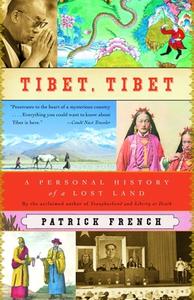 Tibet, Tibet: A Personal History of a Lost Land di Patrick French edito da VINTAGE