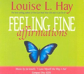 Feeling Fine Affirmations di Louise Hay edito da Hay House Inc