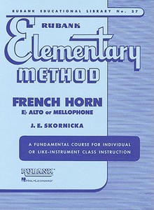 Rubank Elementary Method: French Horn in F Flat Alto or Mellophone di Joseph E. Skornicka edito da RUBANK PUBN