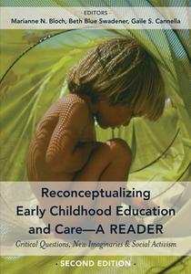 Reconceptualizing Early Childhood Education and Care-A Reader edito da Lang, Peter