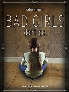 Bad Girls Don't Die di Katie Alender edito da Tantor Audio