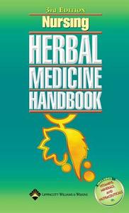 Nursing Herbal Medicine Handbook di Lippincott Williams &. Wilkins edito da Lippincott Williams And Wilkins
