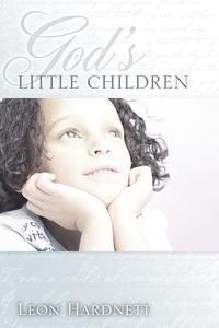 God's Little Children di Leon Hardnett edito da XULON PR