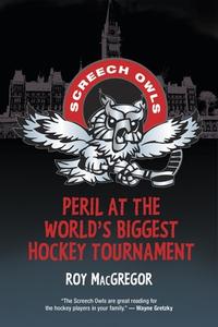 Peril at the World's Biggest Hockey Tournament di Roy MacGregor edito da TUNDRA BOOKS INC