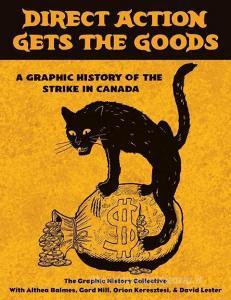 Direct Action Gets the Goods di Graphic History Collective edito da Between the Lines