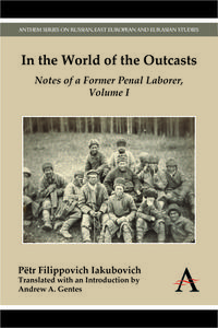 In the World of the Outcasts di Pëtr Filippovich Iakubovich edito da Anthem Press