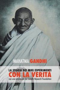 The Story of My Experiments with Truth: (Italian) di Mahatma Gandhi edito da DISCOVERY PUBL