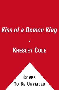 Kiss of a Demon King di Kresley Cole edito da Simon & Schuster Ltd
