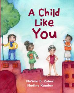 A Child Like You di Na'Ima B. Robert edito da OTTER-BARRY BOOKS