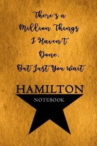 Hamilton Notebook: 110 Blank Lined Page, College Ruled Composition Notebook, Students, Songwriting, Notes, Broadway Musical Gift Size 6x9 di David Blank Publishing edito da Createspace Independent Publishing Platform