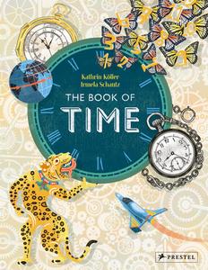 The Book Of Time di Kathrin Koeller edito da Prestel