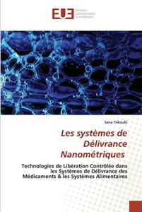Les systèmes de Délivrance Nanométriques di Sana Yakoubi edito da Éditions universitaires européennes
