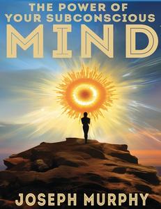 The Power of Your Subconscious Mind di Joseph Murphy edito da BNP