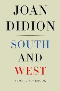 South and West: From a Notebook di Joan Didion edito da Random House Audio Publishing Group