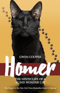 Homer: The Ninth Life of a Blind Wonder Cat di Gwen Cooper edito da LIGHTNING SOURCE INC