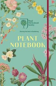 RHS Plant Notebook di Royal Horticultural Society edito da Frances Lincoln Publishers Ltd