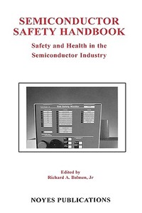 Semiconductor Safety Handbook di Richard A. Bolmen edito da William Andrew Publishing