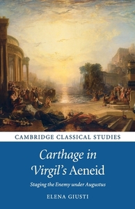 Carthage In Virgil's Aeneid di Elena Giusti edito da Cambridge University Press