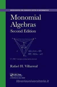 Monomial Algebras di Rafael H. Villarreal edito da Taylor & Francis Ltd
