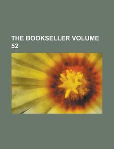 The Bookseller Volume 52 di United States General Accounting Office, Anonymous edito da Rarebooksclub.com
