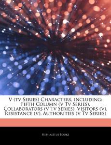 V Tv Series Characters, Including: Fif di Hephaestus Books edito da Hephaestus Books
