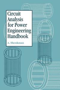 Circuit Analysis for Power Engineering Handbook di Arieh L. Shenkman, Moses Zarudi edito da Springer US