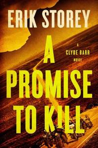 A Promise to Kill di Erik Storey edito da SCRIBNER BOOKS CO