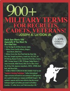 900+ Military Terms for Recruits, Cadets, Veterans... di MR Joseph a. Laydon Jr edito da Createspace