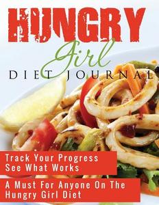 Hungry Girl Diet Journal di Speedy Publishing LLC edito da SPEEDY PUB LLC
