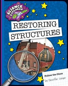 Restoring Structures di Jennifer Zeiger edito da CHERRY LAKE PUB