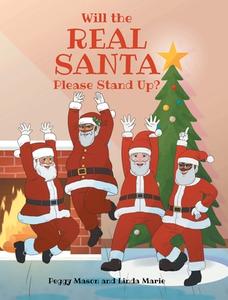 Will the Real Santa Please Stand Up? di Peggy Mason, Linda Marie edito da Covenant Books