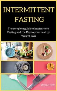 INTERMITTENT FASTING  series di Melissa White edito da Melissa White