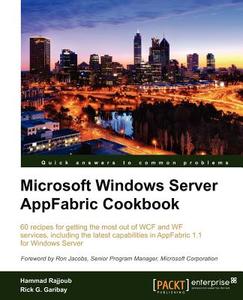 Microsoft Windows Server Appfabric Cookbook di Hammad Rajjoub, Rick G. Garibay edito da Packt Publishing