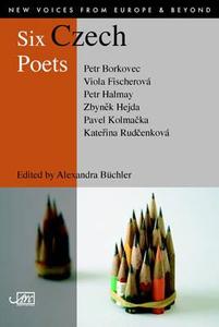 Six Czech Poets di Alexandra Buchler edito da Arc Publications