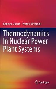 Thermodynamics In Nuclear Power Plant Systems di Bahman Zohuri, Patrick McDaniel edito da Springer International Publishing Ag