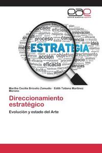 Direccionamiento estratégico di Martha Cecilia Briceño Zamudio, Edith Tatiana Martínez Moreno edito da EAE