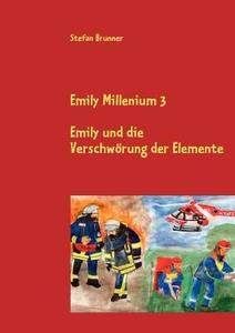 Emily Millenium 3 di Stefan Brunner edito da Books on Demand